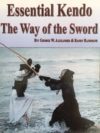 Essential Kendo The Way of the Sword